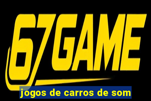 jogos de carros de som